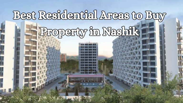 Read more about the article Best Residential Areas to Buy Property in Nashik