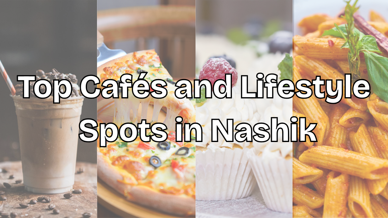 Read more about the article Top Cafés and Lifestyle Spots in Nashik
