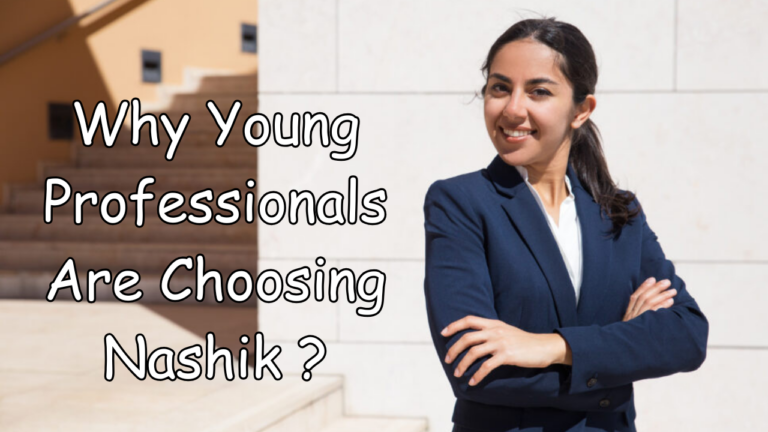 Read more about the article Why Young Professionals Are Choosing Nashik Over Metro Cities