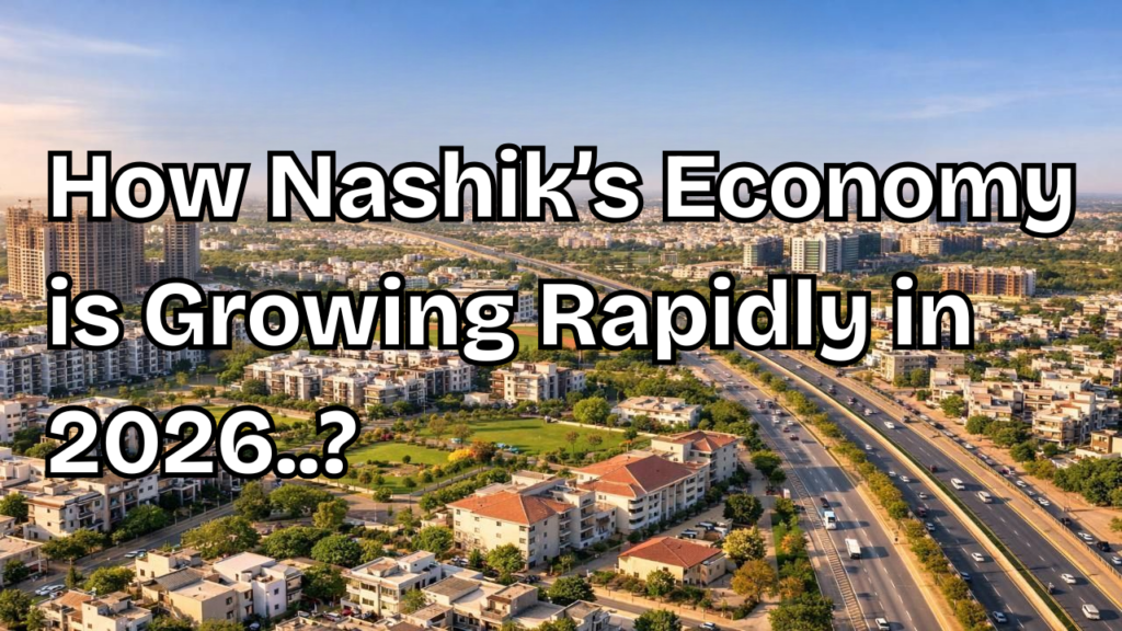 How Nashik’s Economy is Growing Rapidly in 2026
