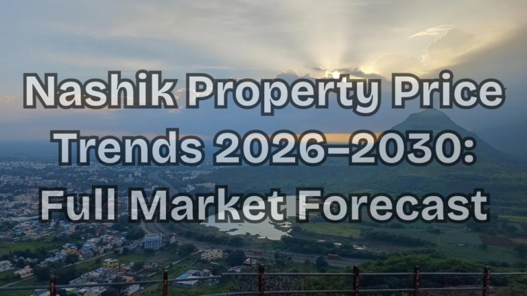 Read more about the article Nashik Property Price Trends 2026–2030: Full Market Forecast